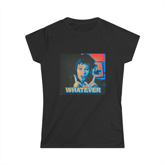 Pop Art " Whatever" Women's Tee